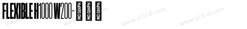 Flexible H1000 W200字体转换 Flexible H1000 W200字体转换